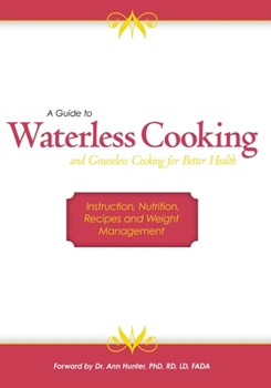 Paperback A Guide to Waterless Cooking: (and Greaseless Cooking for Better Health) Book
