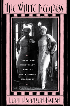 White Negress: Literature, Minstrelsy, and the Black-Jewish Imaginary