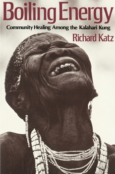 Paperback Boiling Energy: Community Healing Among the Kalahari Kung Book