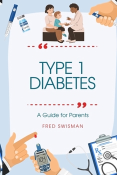 Paperback Type 1 Diabetes: A Guide for Parents Book