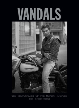 Hardcover Vandals: The Photography of the Bikeriders Book