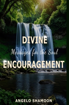 Paperback Divine Encouragement: Messages for the Soul Book