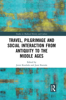Paperback Travel, Pilgrimage and Social Interaction from Antiquity to the Middle Ages Book