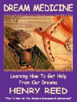 Paperback Dream Medicine: Learning How to Get Help from Our Dreams Book