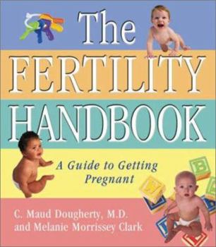 Paperback The Fertility Handbook: A Guide to Getting Pregnant Book