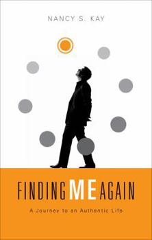 Paperback Finding Me Again: A Journey to an Authentic Life Book