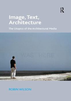 Paperback Image, Text, Architecture: The Utopics of the Architectural Media Book