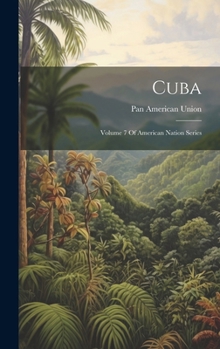 Cuba: Volume 7 Of American Nation Series