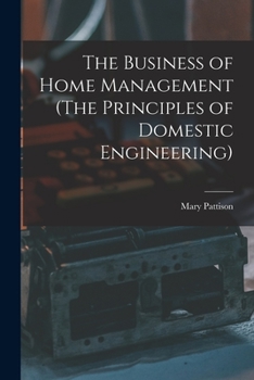 Paperback The Business of Home Management (The Principles of Domestic Engineering) Book