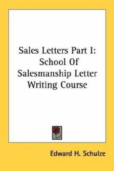 Sales Letters Part I: School Of Salesmanship Letter Writing Course