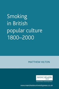 Paperback Smoking in British Popular Culture 1800-2000 Book