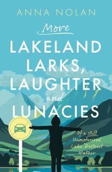 Paperback More Lakeland Larks, Laughter and Lunacies Book