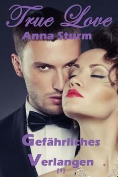 Paperback True Love (1): Gefährliches Verlangen [German] Book