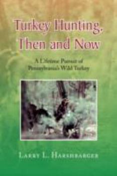 Paperback Turkey Hunting, Then and Now Book
