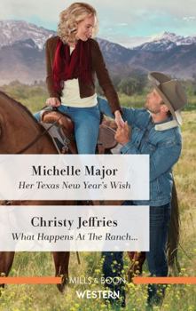 Paperback Her Texas New Year's Wish/What Happens at the Ranch... Book