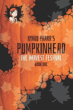 Nyako Pharr's Pumpkinhead: Harvest Festival