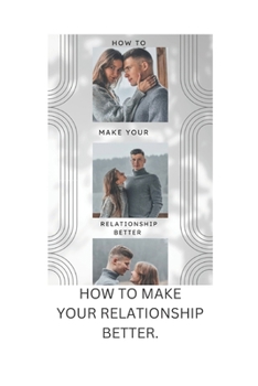 How to make your relationship better