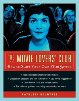 Paperback The Movie Lovers' Club: How to Start Your Own Film Group Book
