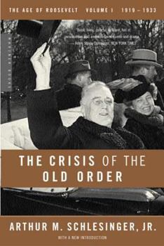 The Crisis of the Old Order 1919-33 - Book #1 of the Age of Roosevelt