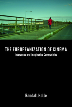 The Europeanization of Cinema: Interzones and Imaginative Communities