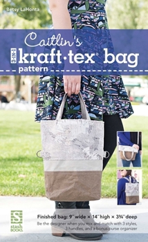 Paperback Caitlin's 3-In-1 Kraft-Tex Bag Pattern Book