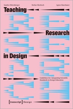 Paperback Teaching Research in Design: Guidelines for Integrating Scientific Standards in Design Education Book