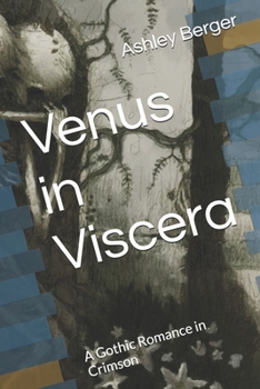 Paperback Venus in Viscera: A Gothic Romance in Crimson Book