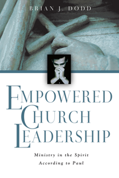 Paperback Empowered Church Leadership: Ministry in the Spirit According to Paul Book