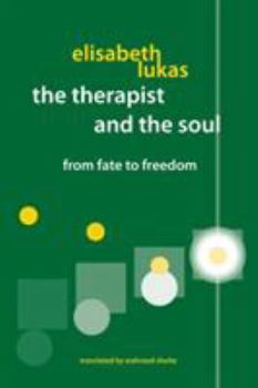 Paperback The Therapist and the Soul: From Fate to Freedom Book