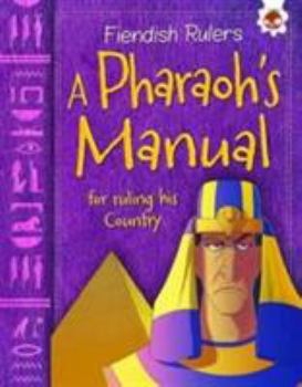 Paperback A Pharaoh's Manual for Ruling His Country: Fiendish Rulers Book