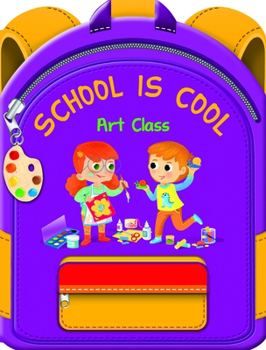 Paperback School Is Cool Art Class: A Colorful Tale to Help Boys and Girls Get Excited about School and Art Book