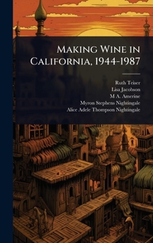 Hardcover Making Wine in California, 1944-1987 Book