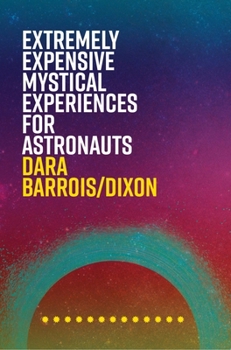 Paperback Extremely Expensive Mystical Experiences for Astronauts Book