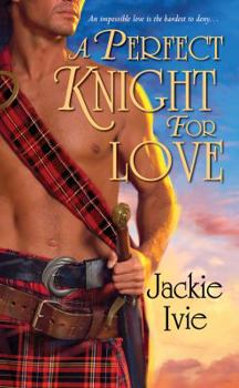 A Perfect Knight for Love - Book #7 of the Knights