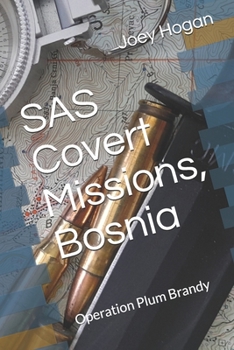 Paperback SAS Covert Missions, Bosnia: Operation Plum Brandy Book