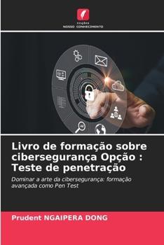 Paperback Livro de formação sobre cibersegurança Opção: Teste de penetração [Portuguese] Book