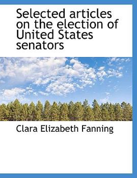 Selected Articles on the Election of United States Senators