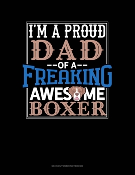 Paperback I Am A Proud Dad Of A Freaking Awesome Boxer: Genkouyoushi Notebook Book