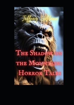 Paperback The Shadow on the Mountain: Horror Tales Book