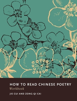 How to Read Chinese Poetry Workbook - Book  of the How to Read Chinese Literature