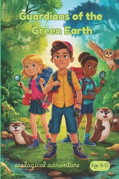 Paperback Guardians of the Green Earth: A Children's Adventure in Environmental Conservation and Community Action Book