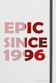 Paperback Epic Since 1996 Notebook Birthday Gift: "Lined Journal, 110 Pages, 6 x 9, Soft Cover, Matte Finish" Book
