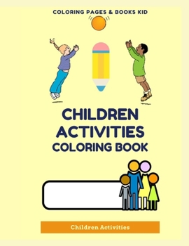 Paperback Children Activities Coloring Book: Coloring Pages & Books Kid - Children Activities Book