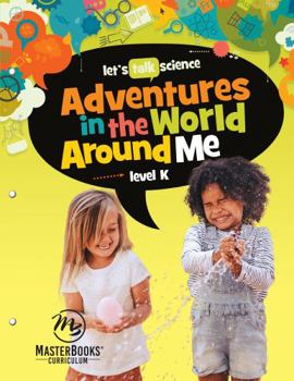Paperback Adventures in the World Around Me: Level K (Let's Talk Science) Book