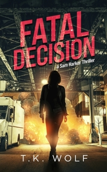 Paperback Fatal Decision: A Sam Harker Thriller Book
