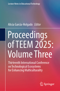 Hardcover Proceedings of Teem 2025: Volume Three: Thirteenth International Conference on Technological Ecosystems for Enhancing Multiculturality Book