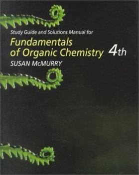 Mass Market Paperback Study Guide and Solutions Manual for McMurry S Fundamentals of Organic Chemistry Book