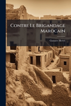 Paperback Contre Le Brigandage Marocain: Déclarations En Cour D'assises (Décembre 1907). [French] Book