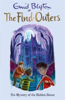 The Mystery of the Hidden House - Book #6 of the Five Find-Outers #1-15