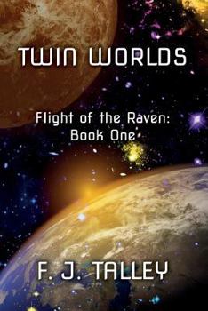 Paperback Twin Worlds: Flight of the Raven: Book One Book